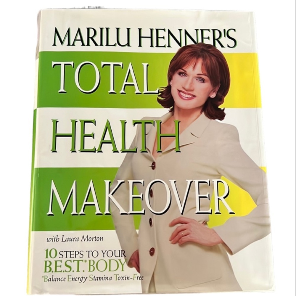 TOTAL HEALTH MAKEOVER MARILU HENNER’S 10 STEPS TO YOUR BEAT BODY HARDCOVER BOOK